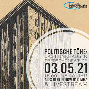 Radiosendung am Freitag, den 7. Mai 2021 über das ehemalige Funkhaus der DDR